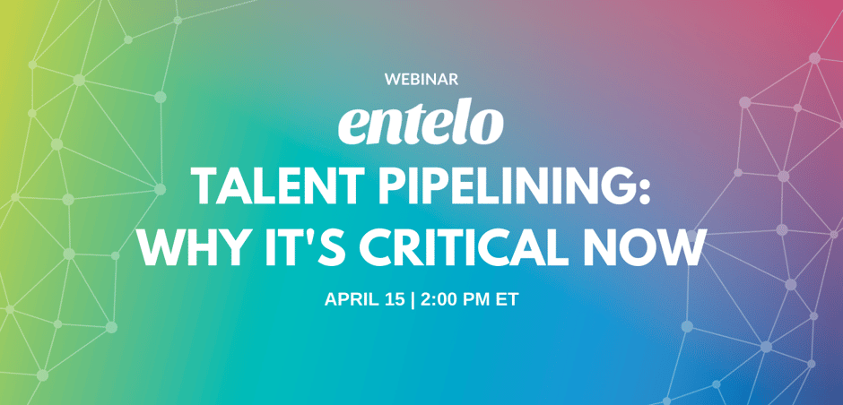 WEBINAR: Talent Pipeline Strategy – Why it's Critical Now